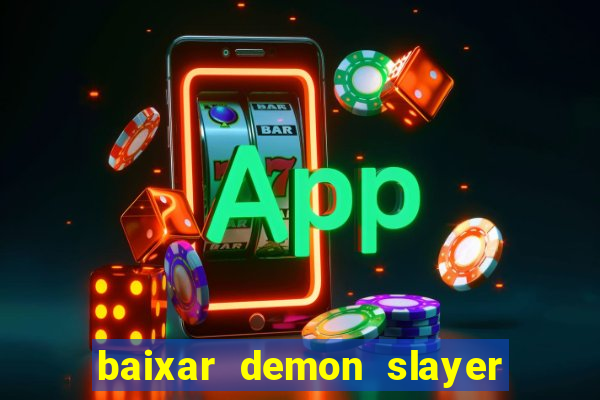 baixar demon slayer 4 temporada