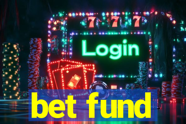 bet fund