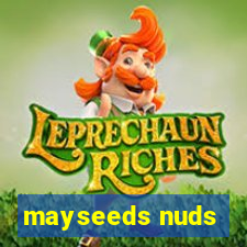 mayseeds nuds