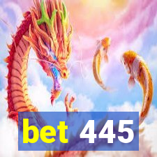 bet 445