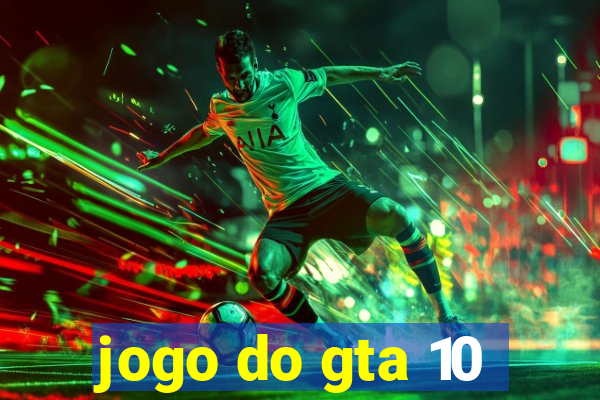 jogo do gta 10