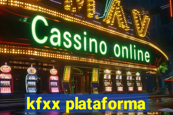 kfxx plataforma