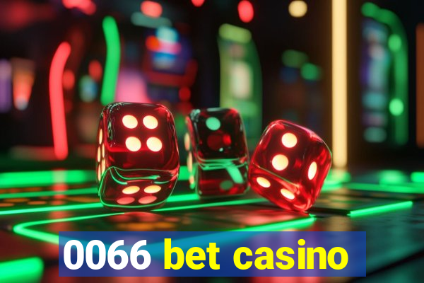 0066 bet casino