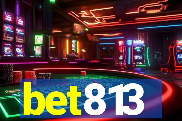 bet813