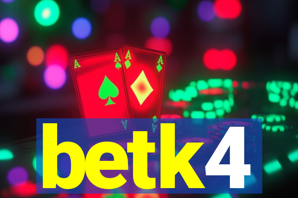 betk4