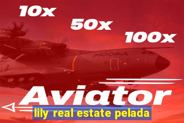 lily real estate pelada