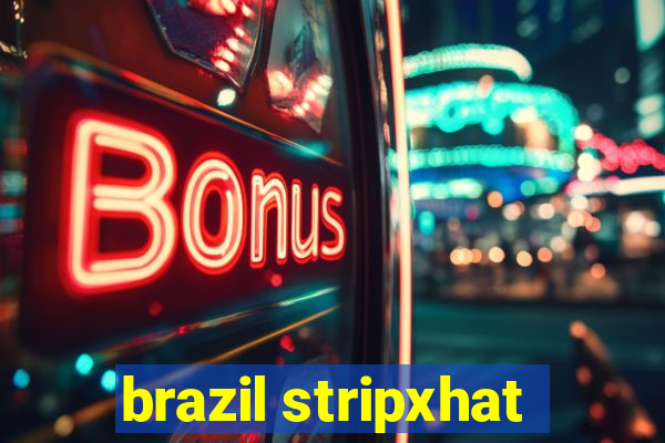 brazil stripxhat