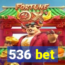 536 bet