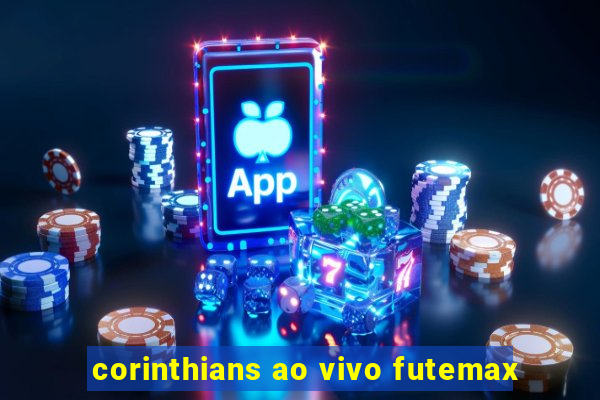 corinthians ao vivo futemax