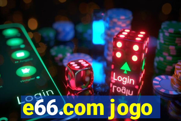 e66.com jogo