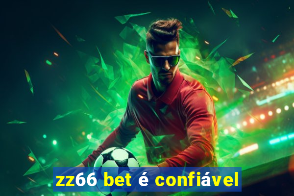 zz66 bet é confiável