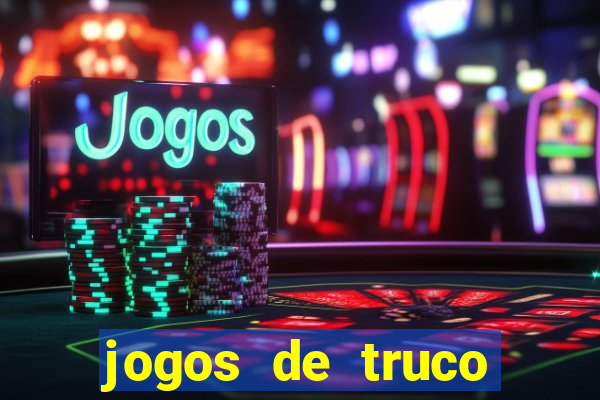 jogos de truco online valendo dinheiro