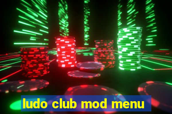 ludo club mod menu