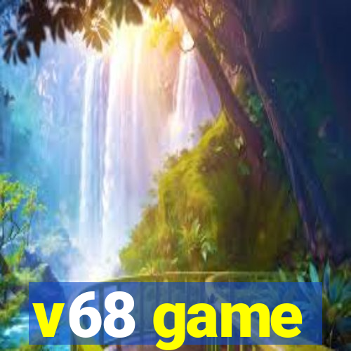 v68 game