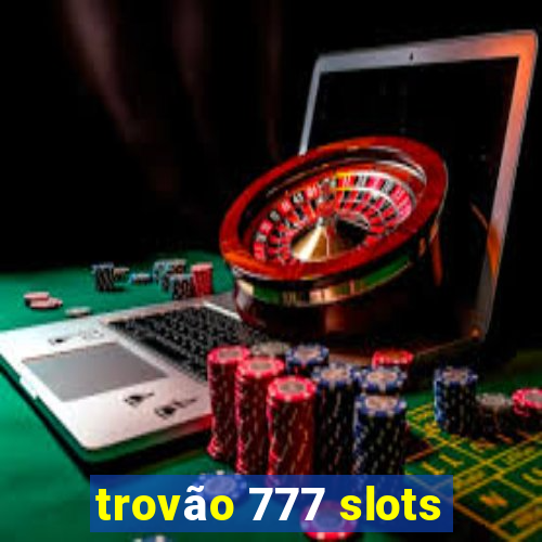 trovão 777 slots