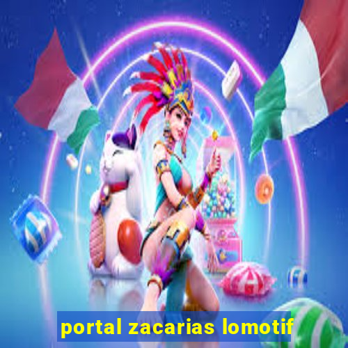 portal zacarias lomotif