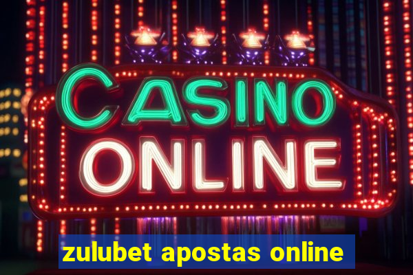 zulubet apostas online