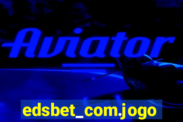 edsbet_com.jogos.app