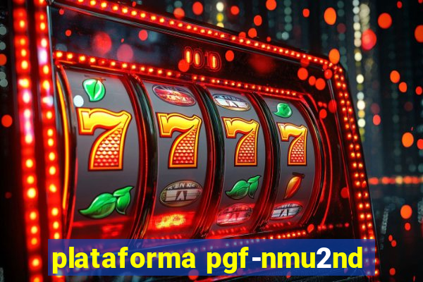 plataforma pgf-nmu2nd