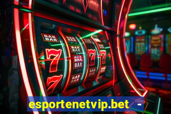 esportenetvip.bet - apostas online