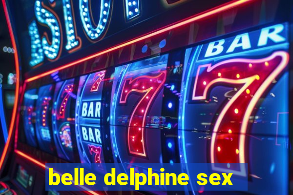 belle delphine sex