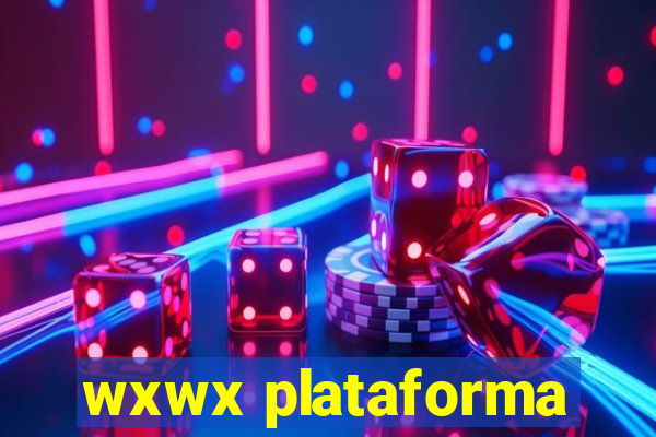 wxwx plataforma