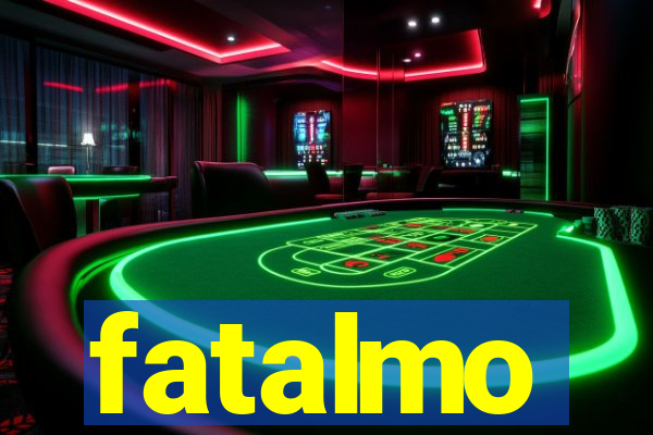 fatalmo