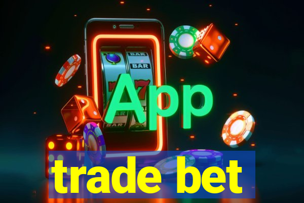 trade bet