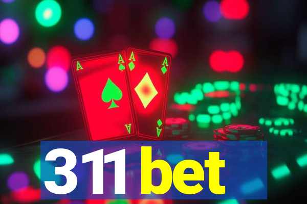 311 bet