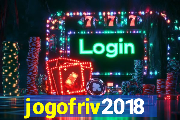 jogofriv2018