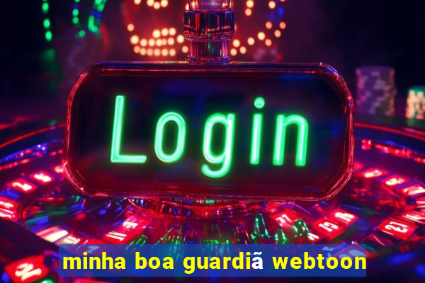 minha boa guardiÃ£ webtoon