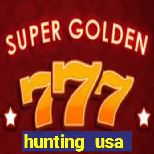 hunting usa dinheiro infinito