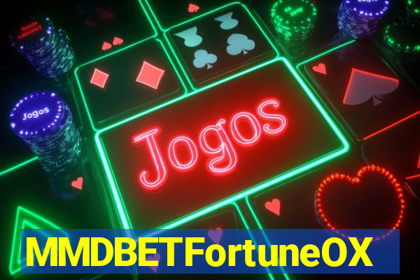 MMDBETFortuneOX