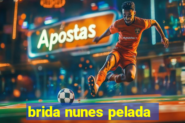 brida nunes pelada