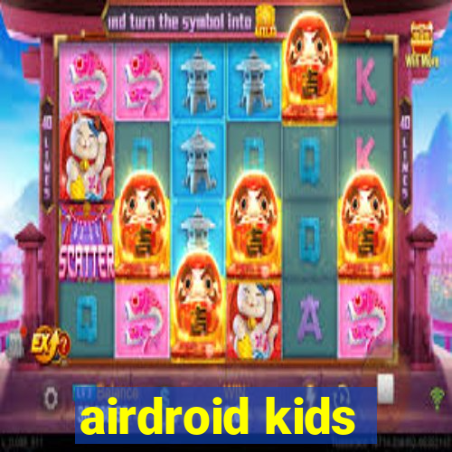 airdroid kids