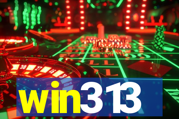 win313