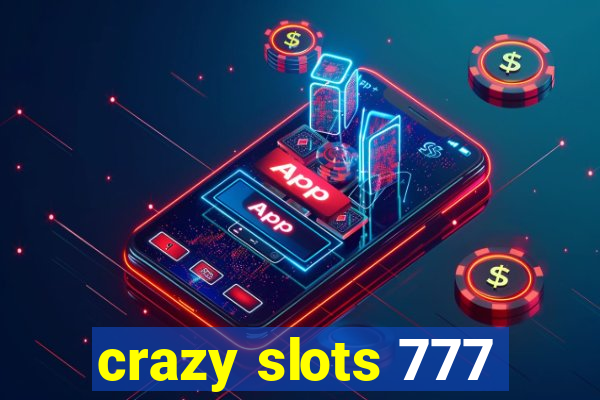 crazy slots 777