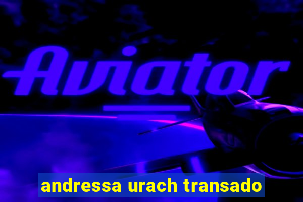 andressa urach transado
