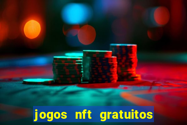jogos nft gratuitos que pagam