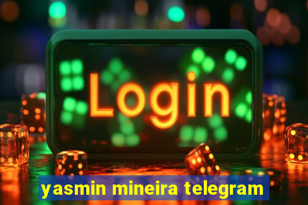 yasmin mineira telegram