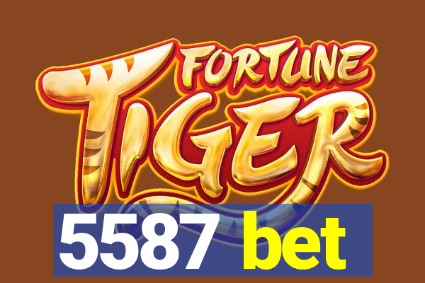 5587 bet