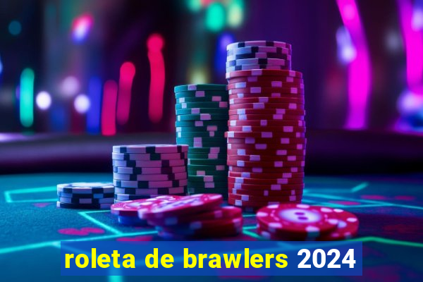roleta de brawlers 2024