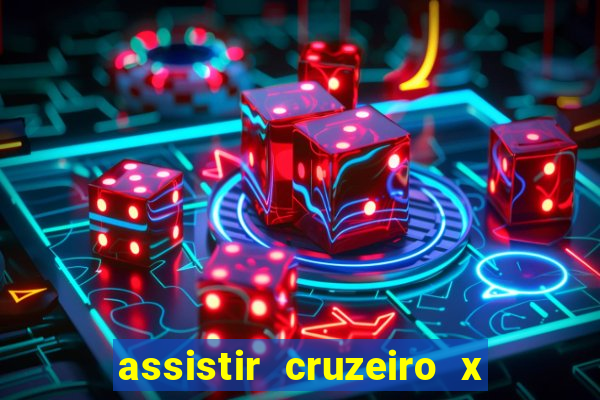 assistir cruzeiro x corinthians ao vivo gratis
