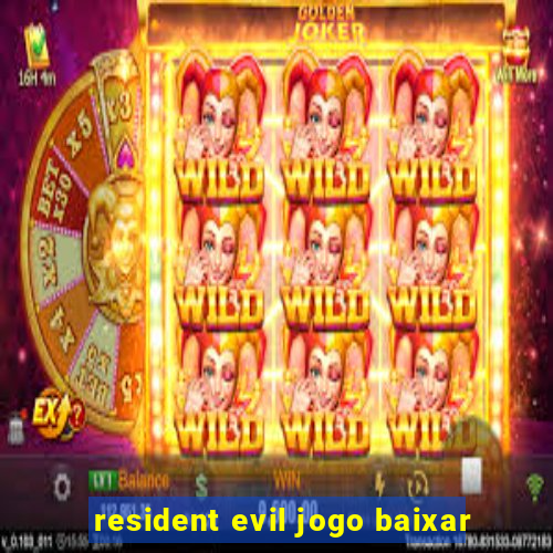 resident evil jogo baixar