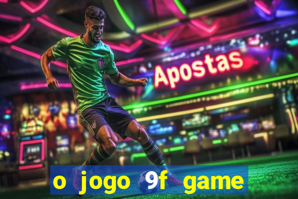 o jogo 9f game paga mesmo