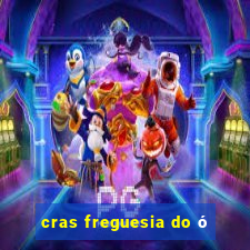 cras freguesia do Ã³