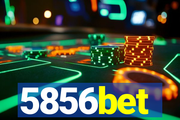 5856bet