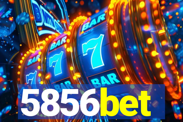 5856bet