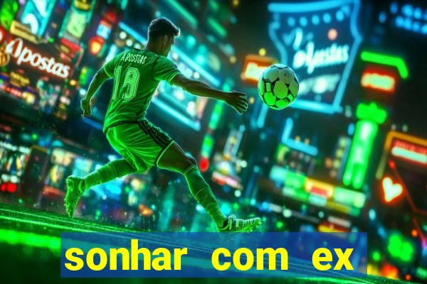 sonhar com ex namorado no jogo do bicho