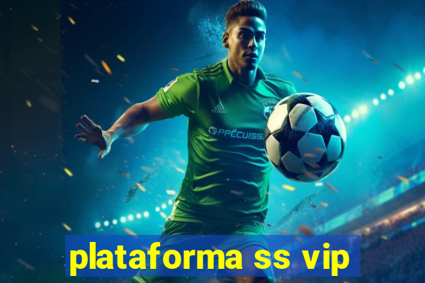 plataforma ss vip